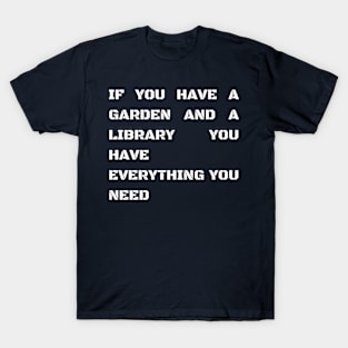 if you have a garden and a library you have everything you need - funny quote  Vintage Summer T-Shirt